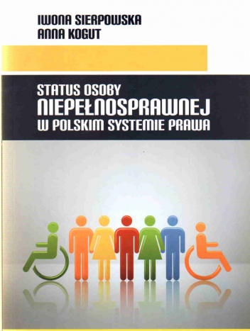 Okładka: Iwona Sierpowska - Status osoby niepełnosprawnej w polskim systemie prawa