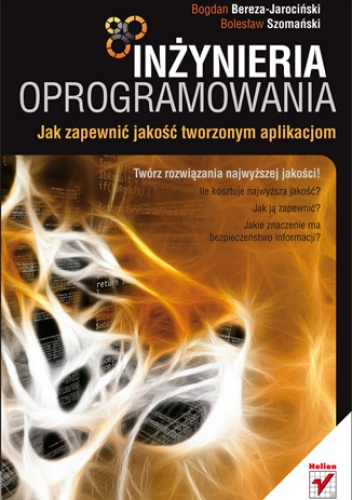 Okładka: Bogdan Bereza-Jarociński - Inżynieria oprogramowania. Jak zapewnić jakość tworzonym aplikacjom