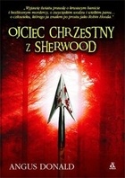 Okładka: Angus Donald - Ojciec chrzestny z Sherwood