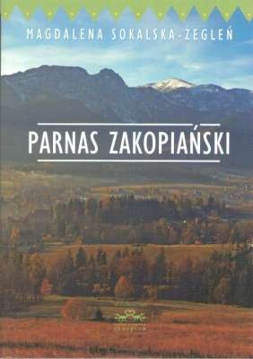 Okładka: Magdalena Sokalska Żegleń - Parnas Zakopiański