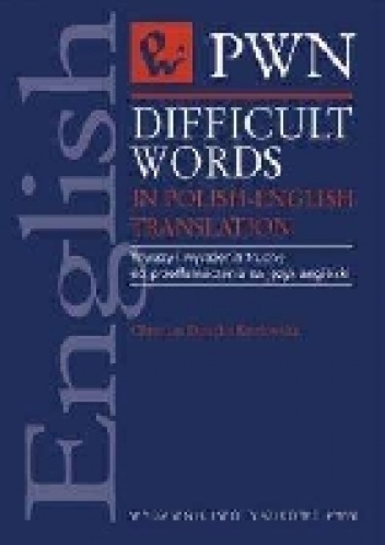 Okładka: Christian Douglas-Kozłowska - Difficult Words in Polish-English Translation - Wyrazy i wyrażenia trudne do przetłumaczenia na język angielski