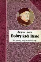 Okładka: Jacques Levron - Dobry król Rene