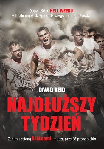 Okładka: David Reid - Najdłuższy tydzień. Opowieść o HELL WEEKU - finale najbardziej morderczego treningu świata