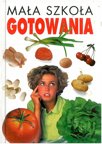 Okładka:  autor nieznany - Mała szkoła gotowania