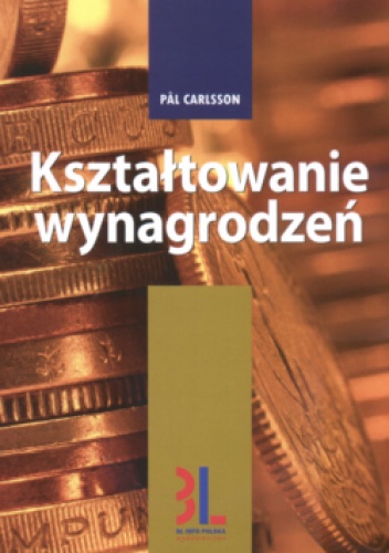 Okładka: Pal Carlsson - Kształtowanie wynagrodzeń