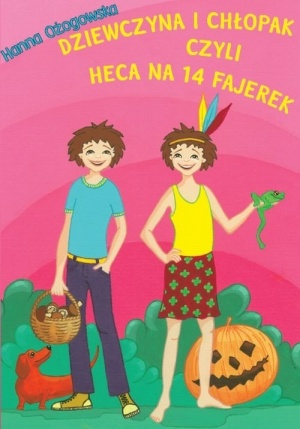 Okładka: Hanna Ożogowska - Dziewczyna i chłopak czyli heca na 14 fajerek
