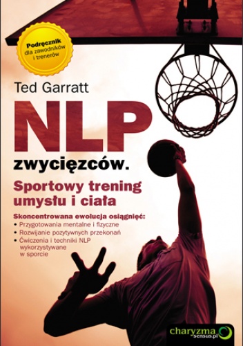 Okładka: Ted Garratt - NLP zwycięzców. Sportowy trening umysłu i ciała