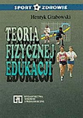Okładka: Henryk Grabowski - Teoria Fizycznej Edukacji