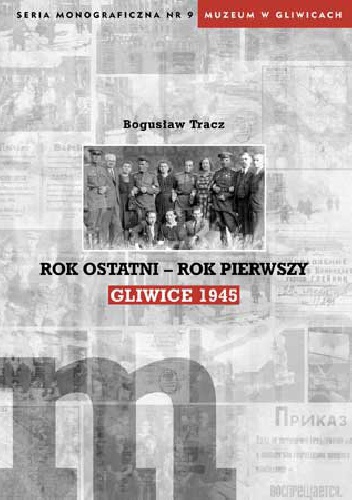 Okładka: Bogusław Tracz - Rok ostatni - rok pierwszy. Gliwice 1945