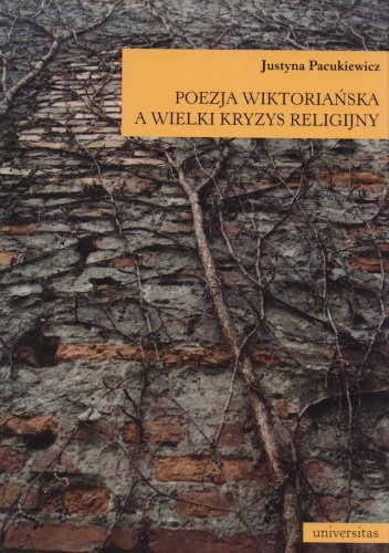Okładka: Justyna Pacukiewicz - Poezja wiktoriańska a wielki kryzys religijny
