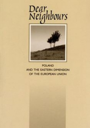 Okładka: Jan Hunin - Dear Neighbours. Poland and the Eastern Dimension of the European Union (anglojęzyczna)