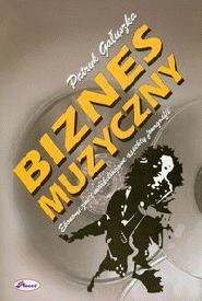 Okładka: Patryk Gałuszka - Biznes muzyczny. Ekonomiczne i marketingowe aspekty fonografii