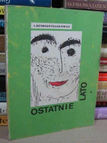 Okładka: Lilian Seymour-Tułasiewicz - Ostatnie lato