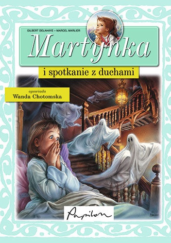 Okładka: Gilbert Delahaye - Martynka i spotkanie z duchami