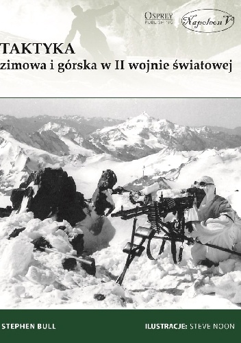 Okładka: Stephen Bull - Taktyka zimowa i górska w II wojnie światowej