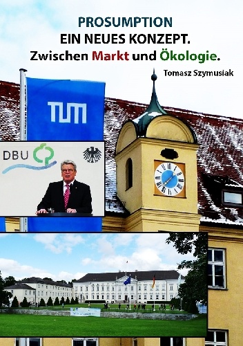 Okładka: Tomasz Szymusiak - Prosumption – ein neues Konzept. Zwischen Markt und Ökologie.