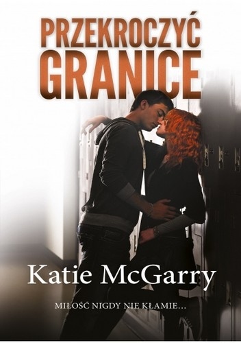 Okładka: Katie McGarry - Przekroczyć granice