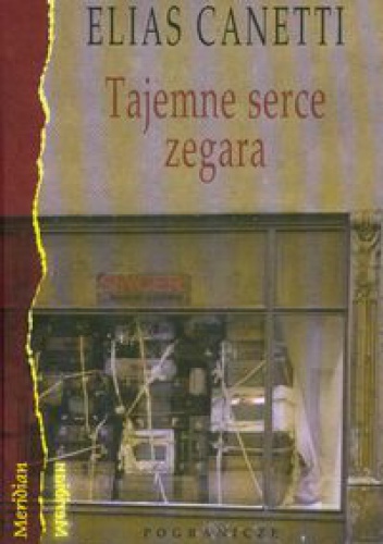 Okładka: Elias Canetti - Tajemne serce zegara