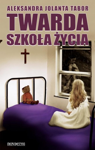 Okładka: Aleksandra Jolanta Tabor - Twarda szkoła życia