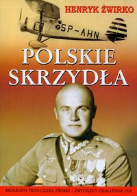 Okładka: Henryk Żwirko - Polskie skrzydła