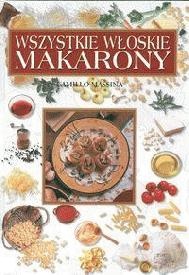 Okładka:  Massina Camillo - Wszystkie włoskie makarony