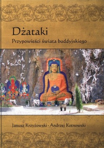 Andrzej Kotnowski - Dżataki. Przypowieści świata buddyjskiego