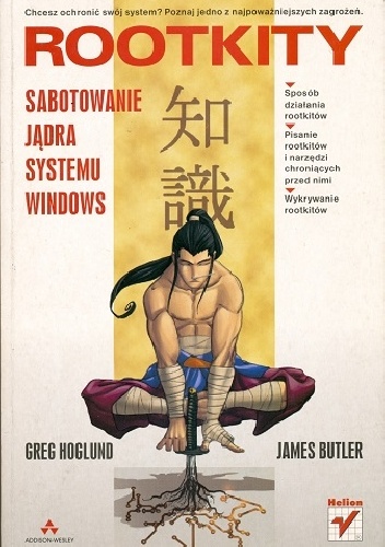 Okładka: Greg Hoglund - Rootkity. Sabotowanie jądra systemu Windows