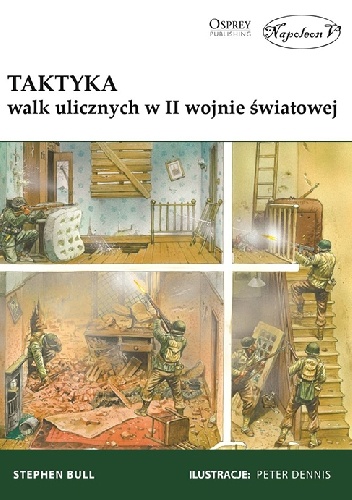 Okładka: Stephen Bull - Taktyka walk ulicznych w II wojnie światowej