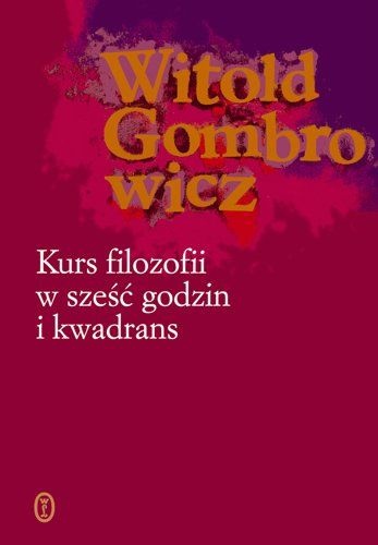 Okładka: Witold Gombrowicz - Kurs filozofii w sześć godzin i kwadrans
