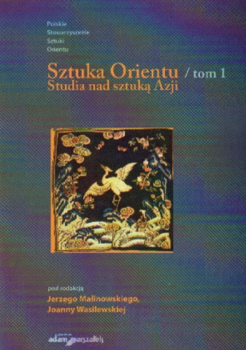 Okładka: Jerzy Malinowski - Sztuka orientu t.1 Studia nas sztuką Azji