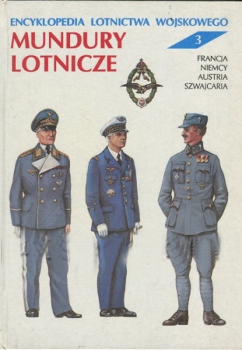 Okładka: Andrzej Gałązka - Encyklopedia Lotnictwa Wojskowego - Mundury Lotnicze. Tom 3