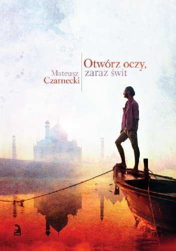 Okładka: Mateusz Czarnecki - Otwórz oczy, zaraz świt