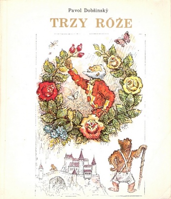 Okładka: Pavol Dobšinsky - Trzy róże