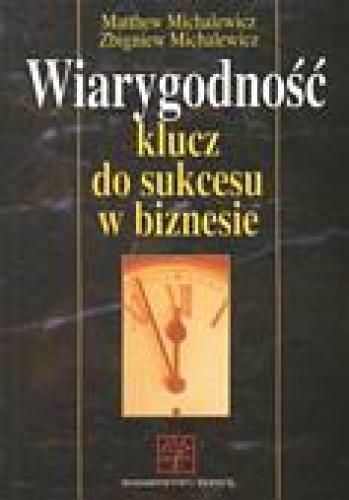 Okładka: Matthew Michalewicz - Wiarygodność: klucz do sukcesu w biznesie
