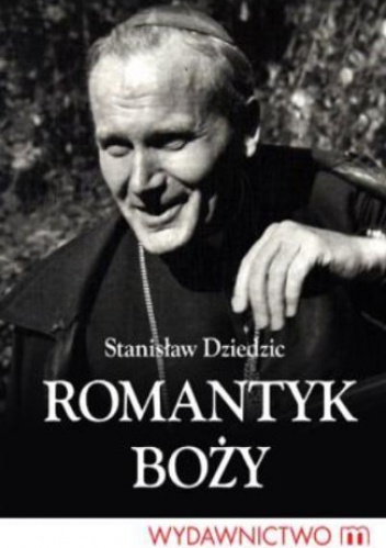 Okładka: Stanisław Dziedzic - Romantyk Boży
