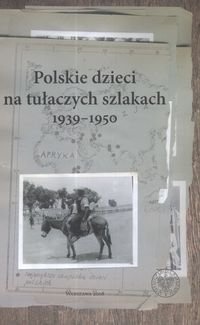 Okładka: Janusz Wróbel - Polskie dzieci na tułaczych szlakach 1939-1950