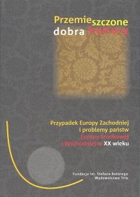 Okładka: Grażyna Czubek - Przemieszczone dobra kultury. Przypadek Europy Zachodniej i