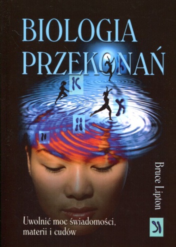 Okładka: Bruce Lipton - Biologia przekonań