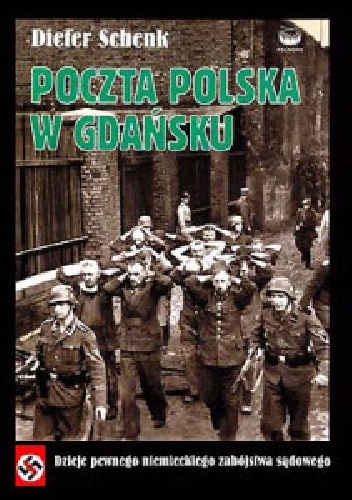 Okładka: Dieter Schenk - Poczta Polska w Gdańsku