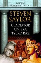 Okładka: Steven Saylor - Gladiator umiera tylko raz