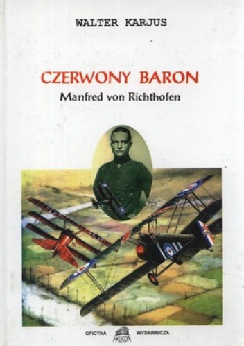 Okładka: Walter Karjus - Czerwony Baron. Manfred von Richthofen