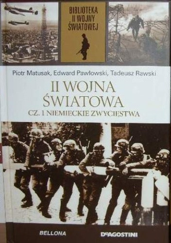 Okładka: Edward Kospath-Pawłowski - II Wojna Światowa. Cz. 1 Niemieckie zwycięstwa