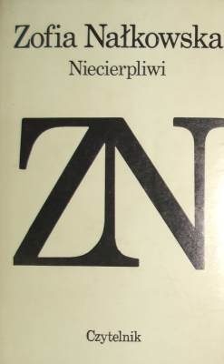 Okładka: Zofia Nałkowska - Niecierpliwi