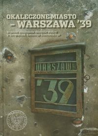 Okładka: Marcin Majewski - Okaleczone miasto - Warszawa '39