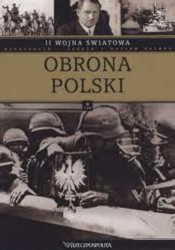 Okładka:  praca zbiorowa - II wojna światowa. Obrona Polski