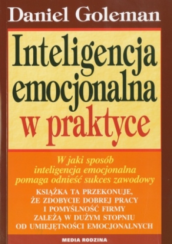 Okładka: Daniel Goleman - Inteligencja emocjonalna w praktyce