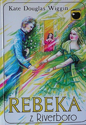 Okładka: Kate Douglas Wiggin - Rebeka z Riverboro