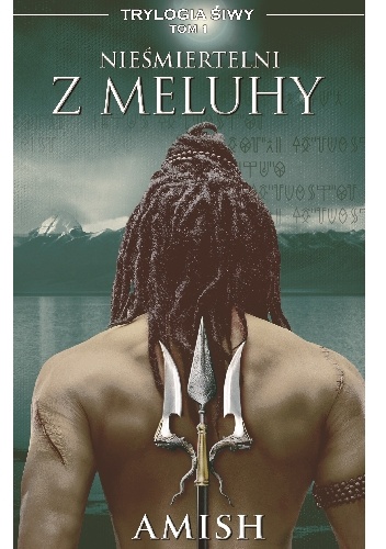 Okładka: Amish Tripathi - Nieśmiertelni z Meluhy