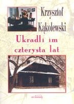 Okładka: Krzysztof Kąkolewski - Ukradli im czterysta lat
