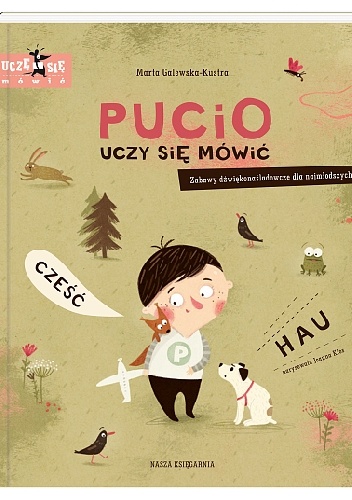 Okładka: Marta Galewska-Kustra - Pucio uczy się mówić. Zabawy dźwiękonaśladowcze dla najmłodszych